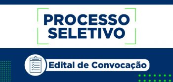 EDITAL DE CONVOCAÇÃO PROCESSO SELETIVO SIMPLIFICADO 001/2022